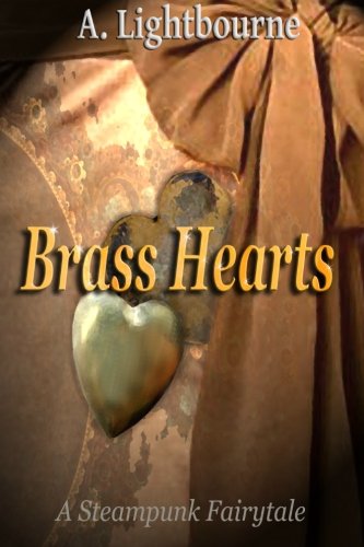 Brass Hearts- A Steampunk Fairytale - Click to Buy