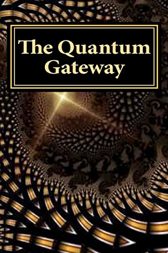 The Quantum Gateway: Awakening at the Intersection of Science and Religion - Click to Buy