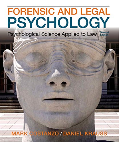 Forensic and Legal Psychology: Psychological Science Applied to Law , 2nd Edition