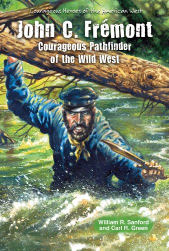 John C. Fremont: Courageous Pathfinder of the Wild West (Courageous Heroes of the American West) - Click to Buy