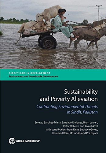 Sustainability and Poverty Alleviation: Confronting Environmental Threats in Sindh, Pakistan (Directions in Development - Environment and Sustainable Development) - Click to Buy