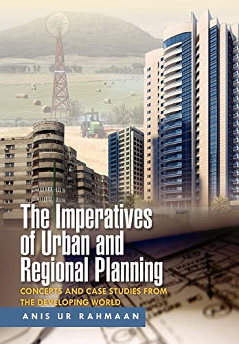 The Imperatives of Urban and Regional Planning: Concepts and Case Studies from the Developing World - Click to Buy