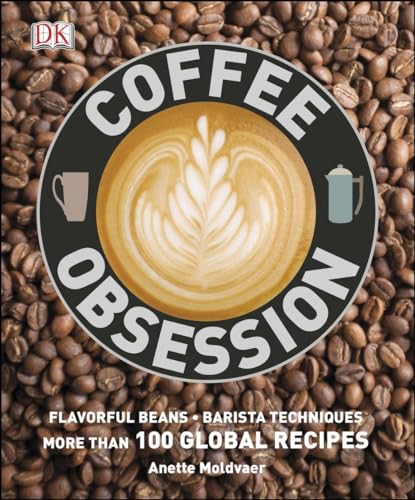 Coffee Obsession: More Than 100 Tools and Techniques with Inspirational Projects to Make - Click to Buy