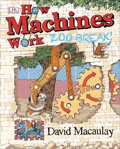 How Machines Work: Zoo Break! (DK David Macaulay How Things Work) - Click to Buy