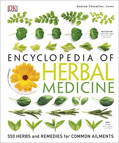 DK Encyclopedia of Herbal Medicine: 550 Herbs Loose Leaves and Remedies for Common Ailments - Click to Buy