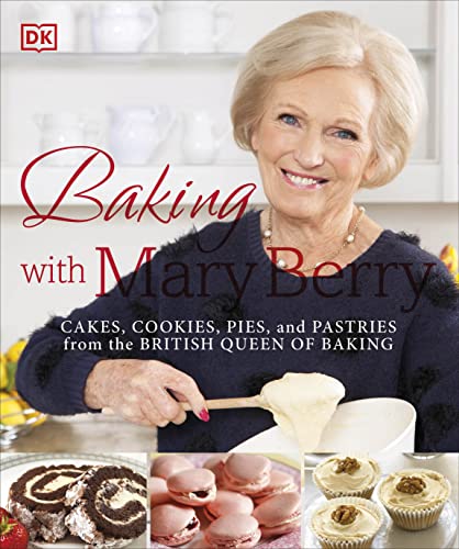 Baking with Mary Berry: Cakes, Cookies, Pies, and Pastries from the British Queen of Baking - Click to Buy