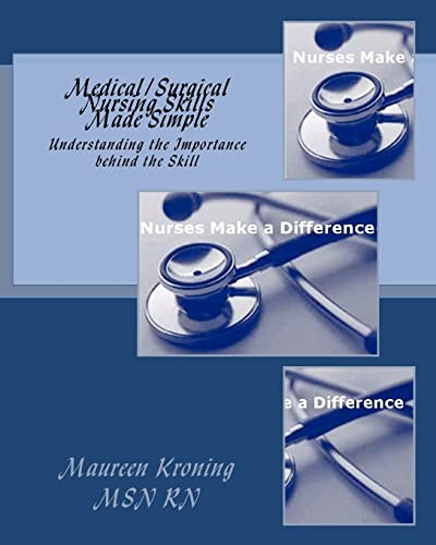 Medical/Surgical Nursing Skills Made Simple: Understanding the Importance behind the Skill