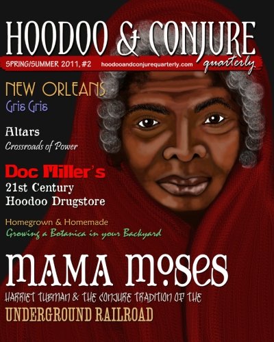 Hoodoo and Conjure Quarterly, Volume 1, Issue 2: A Journal of New Orleans Voodoo, Hoodoo, Southern Folk Magic and Folklore - Click to Buy