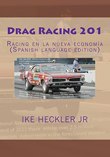 Drag Racing 201: Racing en la nueva economía (Spanish language edition) (Spanish Edition) - Click to Buy