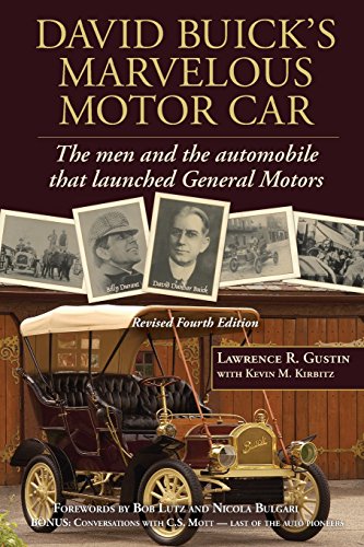 David Buick's Marvelous Motor Car: The Men and the Automobile that Launched General Motors (Updated 2013) - Click to Buy