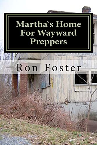 Martha`s Home For Wayward Preppers - Click to Buy