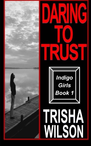Daring To Trust: Indigo Series: Book 1 - Click to Buy
