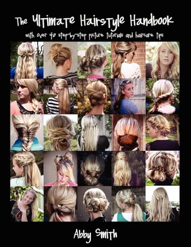 The Ultimate Hairstyle Handbook: with over 40 step-by-step picture tutorials and haircare tips - Click to Buy