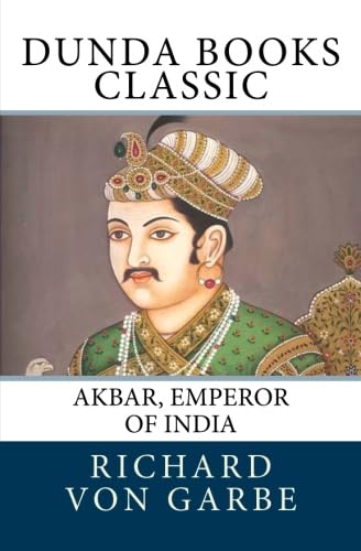 AKBAR, EMPEROR OF INDIA: 3333 AKBAR, EMPEROR OF INDIA A PICTURE OF LIFE AND CUSTOMS FROM THE SIXTEENTH CENTURY - Click to Buy