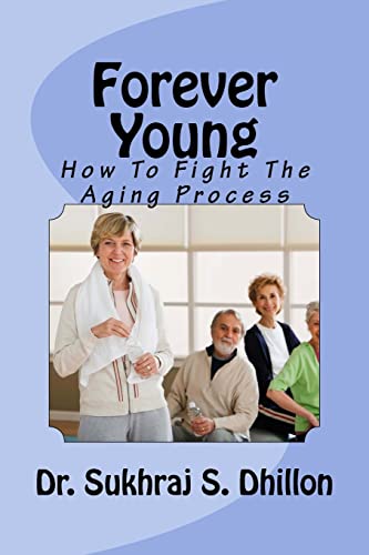 Forever Young: How To Fight The Aging Process - Click to Buy
