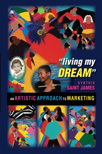 Living My Dream: An Artistic Approach to Marketing - Click to Buy