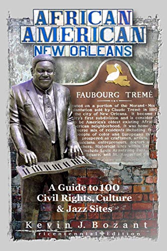 African American New Orleans: A Guide to 100 Civil Rights, Culture and Jazz Sites - Click to Buy
