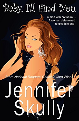 Baby I'll Find You: A sexy contemporary romance - Click to Buy