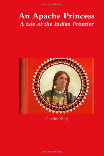 An Apache Princess: A Tale of the Indian Frontier - Click to Buy