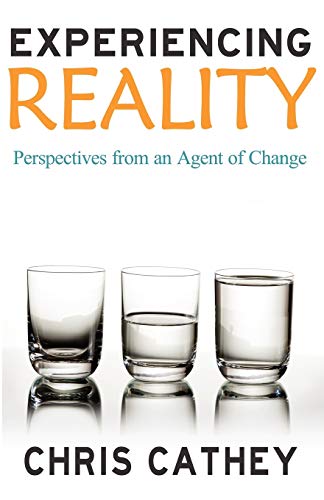 Experiencing Reality: Perspectives from an Agent of Change - Click to Buy