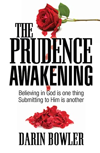 The Prudence Awakening: Believing In God Is One Thing. Submitting To Him Is Another. - Click to Buy
