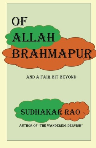 Of Allah Brahmapur: And A Fair Bit Beyond - Click to Buy