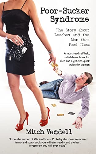 Poor-Sucker Syndrome: The Story about Leeches and the Men that Feed Them - Click to Buy