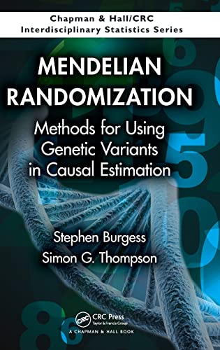 Mendelian Randomization: Methods for Using Genetic Variants in Causal Estimation (Chapman & Hall/CRC Interdisciplinary Statistics) - Click to Buy