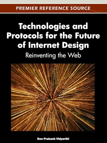 Technologies and Protocols for the Future of Internet Design: Reinventing the Web - Click to Buy