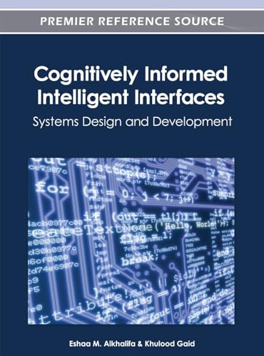 Cognitively Informed Intelligent Interfaces: Systems Design and Development - Click to Buy