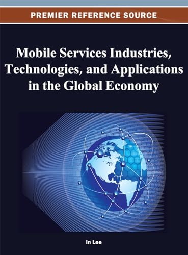 Mobile Services Industries, Technologies, and Applications in the Global Economy - Click to Buy