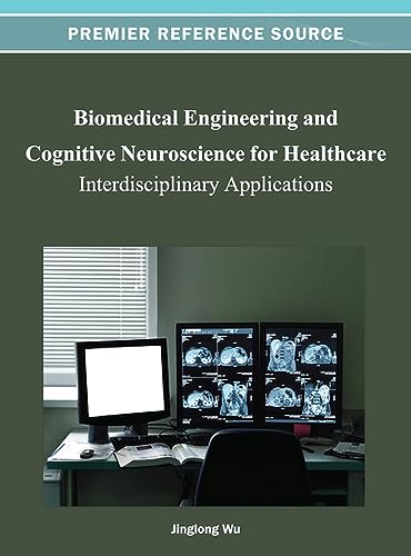Biomedical Engineering and Cognitive Neuroscience for Healthcare: Interdisciplinary Applications - Click to Buy