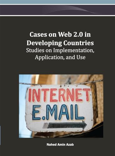 Cases on Web 2.0 in Developing Countries: Studies on Implementation, Application, and Use - Click to Buy