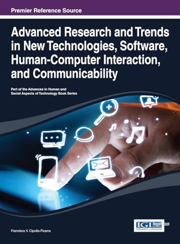 Advanced Research and Trends in New Technologies, Software, Human-Computer Interaction, and Communicability (Advances in Human and Social Aspects of Technology (Ahsat) B) - Click to Buy