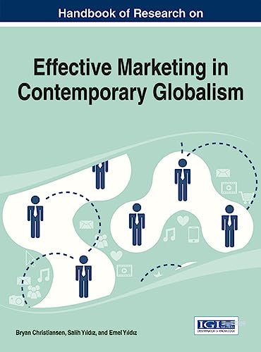 Handbook of Research on Effective Marketing in Contemporary Globalism (Advances in Marketing, Customer Relationship Management, and E-Services) - Click to Buy