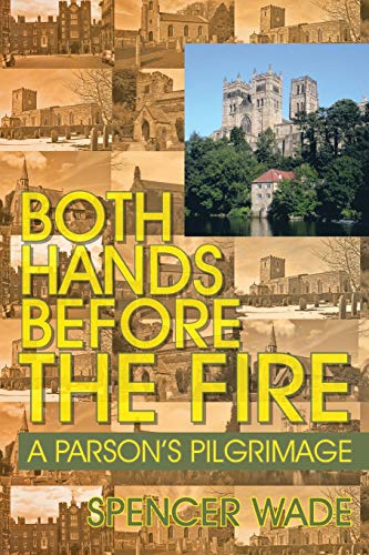 Both Hands Before the Fire: A Parson's Pilgrimage - Click to Buy