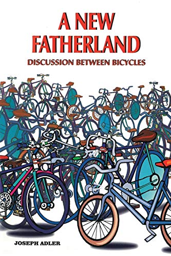 A New Fatherland: Discussion Between Bicycles - Click to Buy