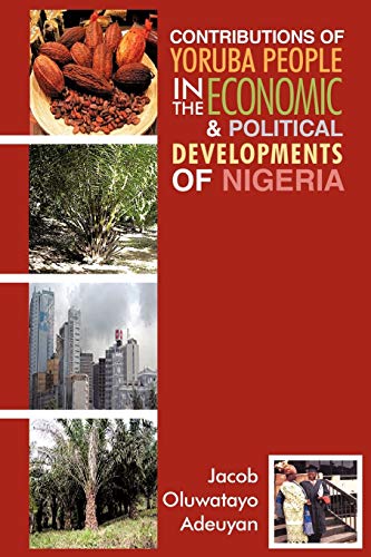 Contributions Of Yoruba People In The Economic & Political Developments Of Nigeria - Click to Buy