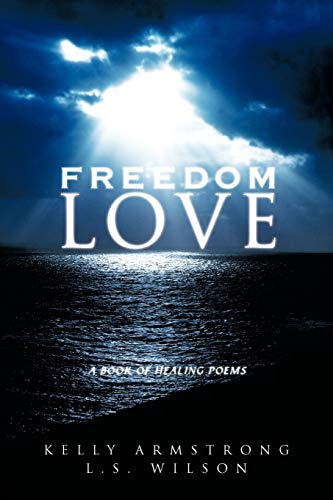 Freedom Love: A Book Of Healing Poems - Click to Buy