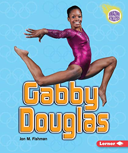 Gabby Douglas (Amazing Athletes) - Click to Buy