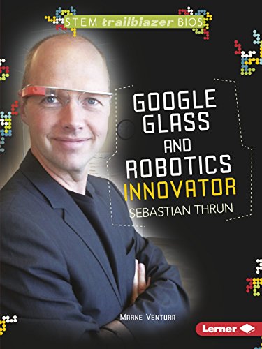 Google Glass and Robotics Innovator Sebastian Thrun (Stem Trailblazer Biographies) - Click to Buy