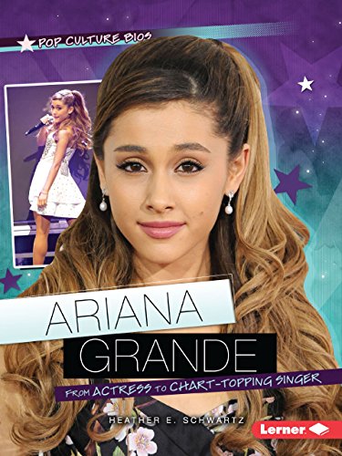 Ariana Grande: From Actress to Chart-Topping Singer - Click to Buy