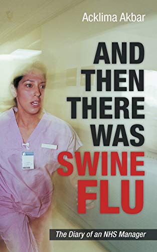 And Then There Was Swine Flu: The Diary of an NHS Manager