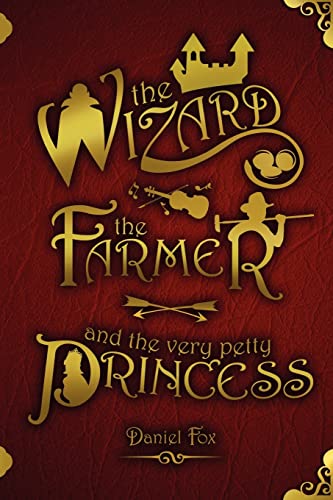 The Wizard, the Farmer, and the Very Petty Princess - Click to Buy