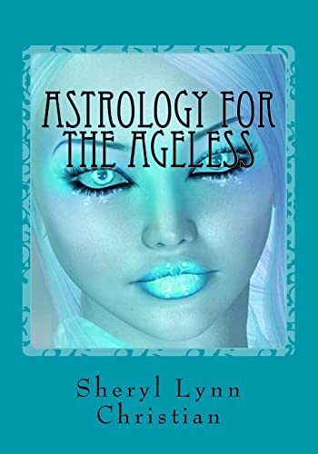 Astrology for the Ageless: Part I Planetary Understandings - Part II Legends & Fantasies - Click to Buy