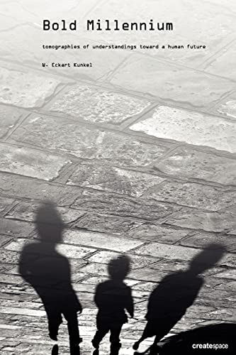 Bold Millennium: Tomographies of understandings toward a human future - Click to Buy