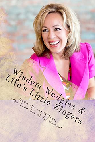 Wisdom Wedgies & Life's Little Zingers: Snap out of it! Go from numbed out to fully alive! - Click to Buy