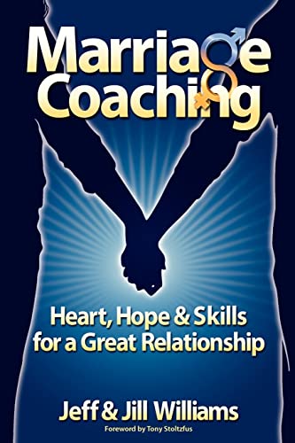 Marriage Coaching: Heart, Hope and Skills for a Great Relationship - Click to Buy