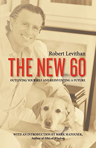 THE NEW 60: Outliving Yourself and Reinventing a Future - Click to Buy