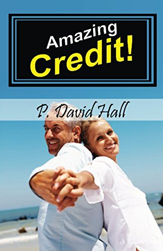 Amazing Credit!: Discover Proven Methods to Solve Your Credit Problems the Right Way - Click to Buy